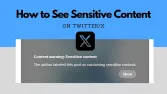 How to See Sensitive Content on X/ Twitter